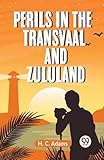 Perils In The Transvaal And Zululand
