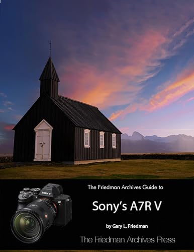 The Friedman Archives Guide to Sony's A7R V
