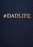 #DadLife: A Classic Ruled/Lined Notebook/Journal for Writing/Motivational/Father/Brother/Uncle/Grandfather/Grandpa/Friend/Cousin/7 x 10 Inches 1720779848 Book Cover