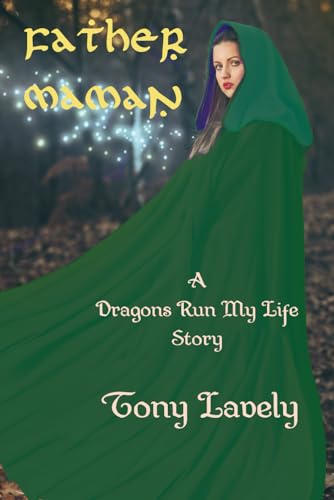 Father Maman: A Dragons Run My Life Story