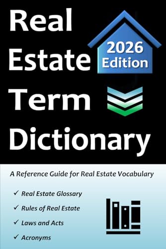 Real Estate Term Dictionary: Workbook Includes Full Glossary of Terminology,