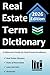 Real Estate Term Dictionary: Workbook Includes Full Glossary of Terminology, Acronyms, Laws & Acts