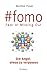 Produktbild #fomo: FEAR OF MISSING OUT - Die Angst, etwas zu verpassen | Wie soziale Medien und digitale Interaktion uns abhängig machen | FOMO  Die erste Social-Media-Krankheit