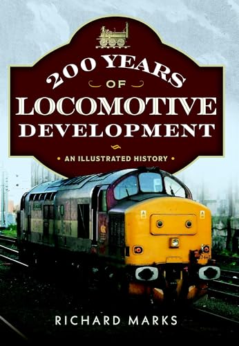 200 Years of Locomotive Development: An Illustrated History