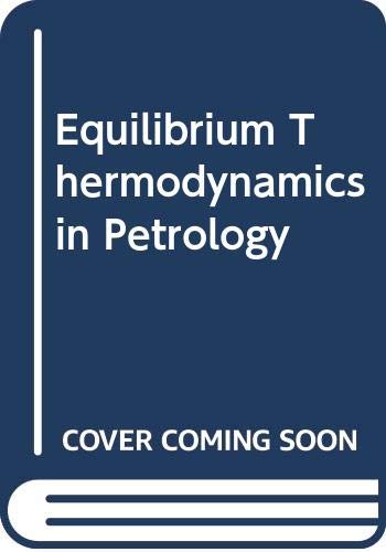 Buy Equilibrium Thermodynamics in Petrology โ BookShops.in