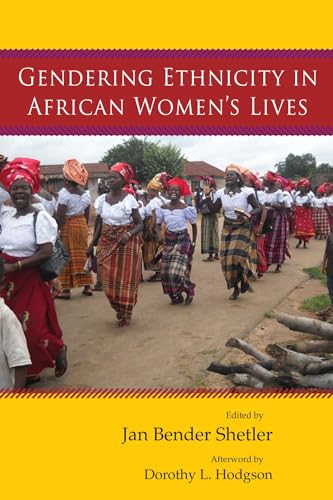 Gendering Ethnicity in African Women’s Lives (Women in Africa and the Diaspora)