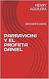  PARRAVICINI Y EL PROFETA DANIEL: DECODIFICADOS