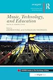 Music, Technology, and Education: Critical Perspectives (SEMPRE Studies in The Psychology of Music)