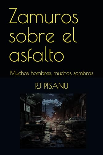 Zamuros sobre el asfalto: Muchos hombres, muchas sombras (Spanish Edition)
