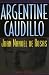 Argentine Caudillo: Juan Manuel de Rosas (Latin American Silhouettes)
