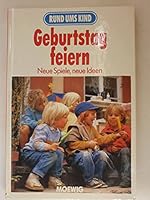 Geburtstag feiern. Neue Spiele, neue Ideen 3811884522 Book Cover