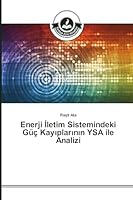 Enerji Letim Sistemindeki Guc Kay Plar N N Ysa Ile Analizi 3639811399 Book Cover
