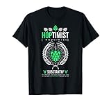 Jeder liebt ein kühles Bier Pils oder Craftbeer. Schenke dieses TShirt deinen Freunden die immer Optimistisch sind und gut gelaunt. Das beste Alkoholische Getränk wird aus Hopfen Wasser Malz und Hefe hergestellt.