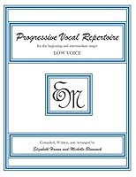 Progressive Vocal Repertoire (Low Voice): For the Beginning and Intermediate Singer 1482375311 Book Cover