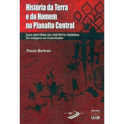 História da Terra e do Homem no Planalto Central: Eco-História do...