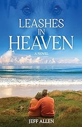 Book cover of Leashes in heaven of a man hugging a woman sitting an a hill overlooking the ocean with a dog in the background. 