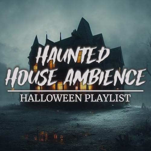 Play Haunted House Ambience Halloween Playlist by Universal Production