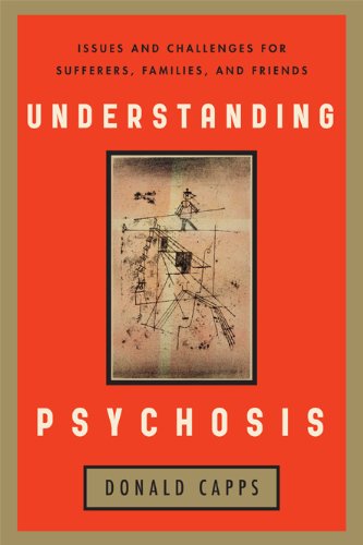 Understanding Psychosis: Issues, Treatments, and Challenges for Sufferers and Their Families      1st Edition, Kindle Edition