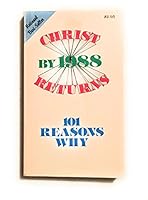 Christ Returns By 1988: 101 Reasons Why B000MPPJ4K Book Cover