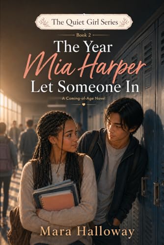 The Year Mia Harper Let Someone In: A Coming-of-Age Story About Friendship, First Love, and the Fear of Being Left Behind (The Q