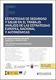Estrategias de Seguridad y Salud en el Trabajo: análisis de las estrategias europea, nacional y autonómicas (Estudios)