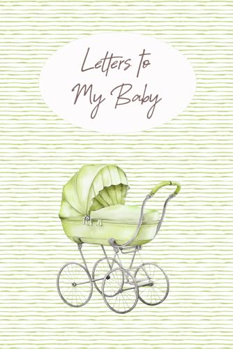 Letters to My Baby: A Keepsake Memory Book for New Parents | Gender Neutral Baby Shower Gift | Personalized Letters from Mom or Dad for Boy or Girl