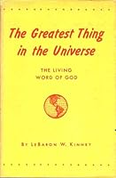 The greatest thing in the universe;: The living Word of God, B00086YXQI Book Cover