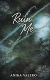 Ruin me