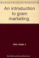An introduction to grain marketing, B0006CFSSQ Book Cover
