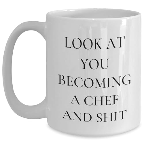 Funny Chef Gifts for Valentine's - White Coffee Mug with Look At You Becoming A Chef And Shit Quote, Gifts from Friends to Chef, Chef's Unique Mug