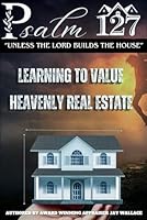 Psalm 127: Unless The Lord Builds The House B0CTKL78ZS Book Cover
