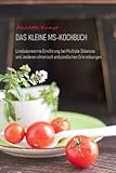 Das kleine MS-Kochbuch: Linolsäurearme Ernährung bei Multiple Sklerose und anderen chronisch entzündlichen Erkrankungen - Annette Kunst 