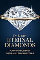 De Beers’ Eternal Diamonds: Forging Forever with Millennium Stars B0F66G4K1F Book Cover