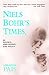 Niels Bohr's Times: In Physics, Philosophy, and Polity