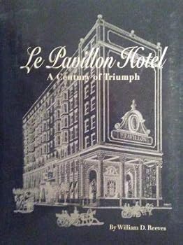 Hardcover Le Pavillon Hotel: A Century of Triumph Book