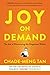 Joy on Demand: The Art of Discovering the Happiness Within