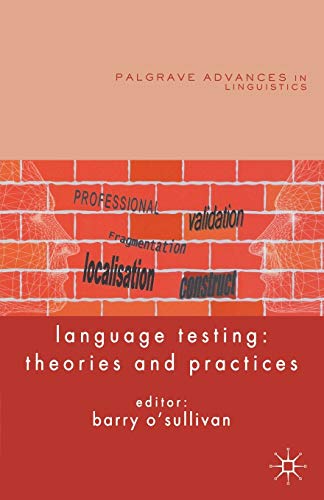 Language Testing: Theories and Practices (Palgrave Advances in Language and Linguistics)