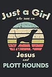  Just a Girl Who Runs on Jesus and Plott Hounds: Cute Novelty Gift for Dogs Lover~ Small Lined Notebook (6\'\' X 9\")
