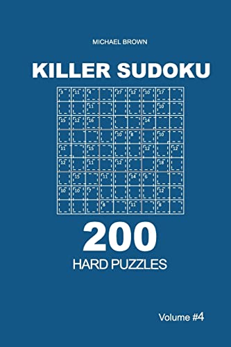 Killer Sudoku - 200 Hard Puzzles 9x9 (Volume 4)