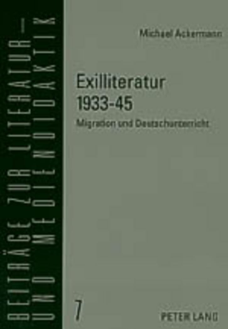 Exilliteratur 1933-45: Migration und Deutschunterricht (Beiträge zur Literatur- und Mediendidaktik, Band 7)