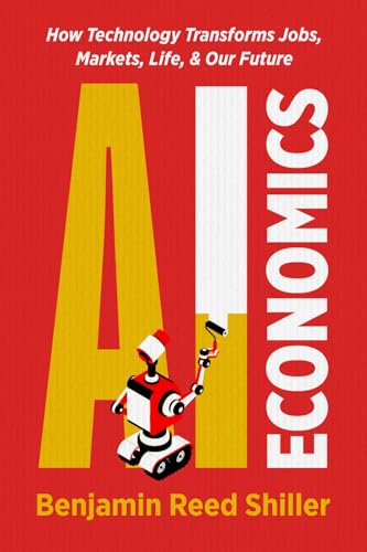 AI Economics: How Technology Transforms Jobs, Markets, Life, & Our Future image 2