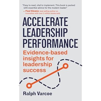 Accelerate Leadership Performance: Evidence-based insights for leadership success