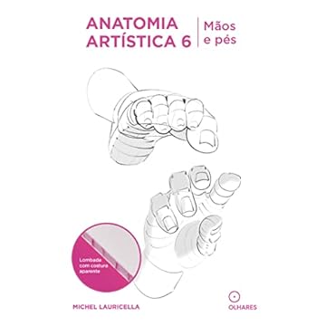 Capa do livro Anatomia artística 6: Mãos e pês