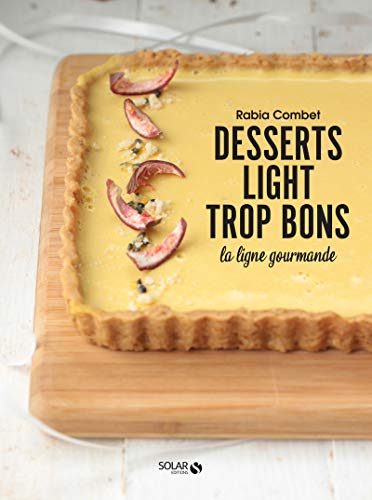 Télécharger Desserts light trop bons - la ligne gourmande PDF