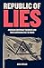 Republic of Lies: American Conspiracy Theorists and Their Surprising Rise to Power