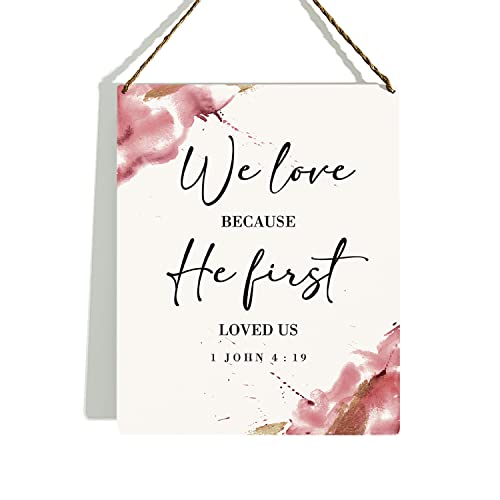 KongMoTree Bible Verse Wall Decor Wooden Hanging Sign, Christian Wall Decor, We Love Because He First Loved Us 1 John 4:19, Scripture Wall Art Decor for Farmhouse Home Office Bedroom, 8 x 10 Inches