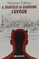 Il diavolo ai giardini Cavour 8866322334 Book Cover
