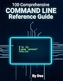 Windows Command Line Reference Guide: A comprehensive Guide to 100 Commands