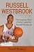 Russell Westbrook: The inspiring story of NBA superstar Russell Westbrook