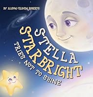 Stella Starbright Tries Not to Shine B0GXH3KSVG Book Cover